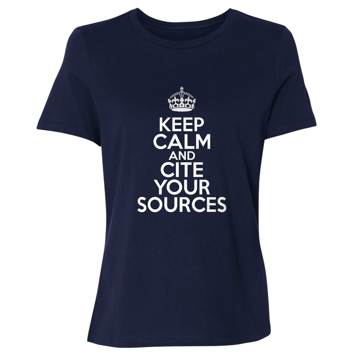 Keep Calm and Cite Your Sources Women's T-Shirt