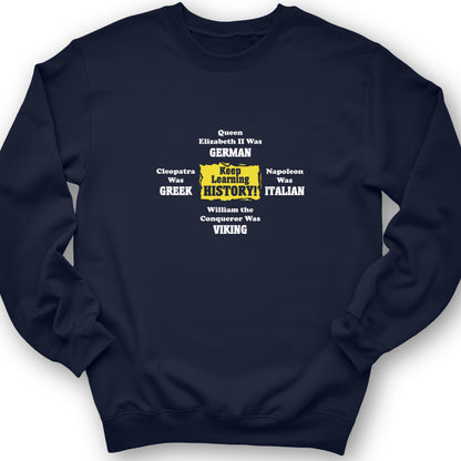 Keep Learning History Crewneck