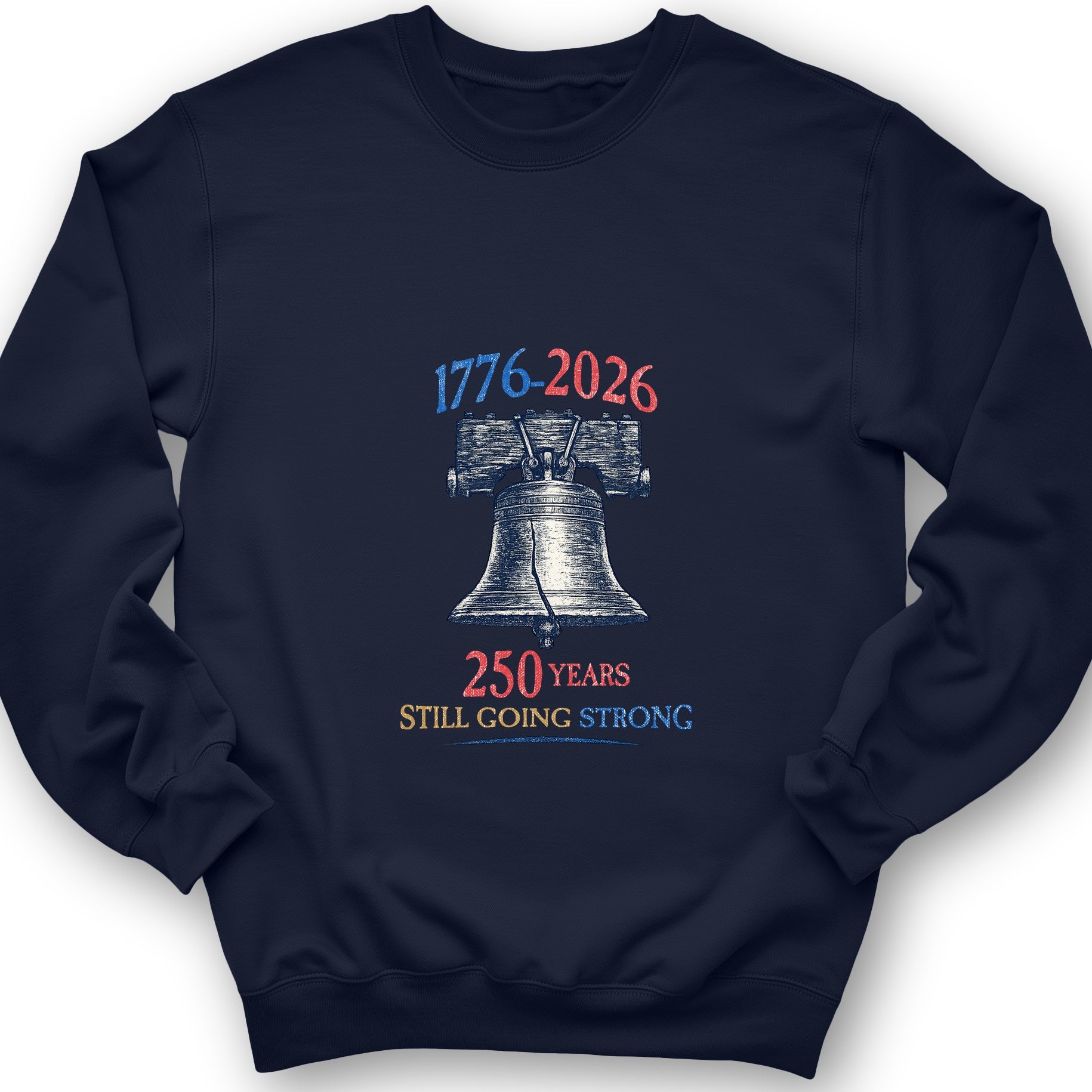 Liberty Bell 250th Sweatshirt