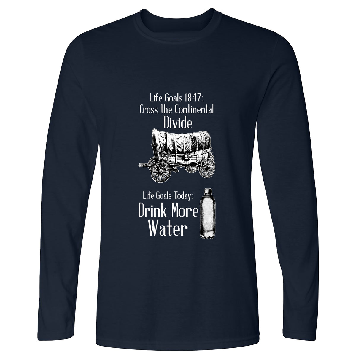 Life Goals Long Sleeve T-Shirt