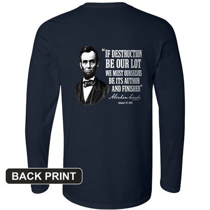 Lincoln If Destruction Be Our Lot Back Print Long Sleeve T-Shirt