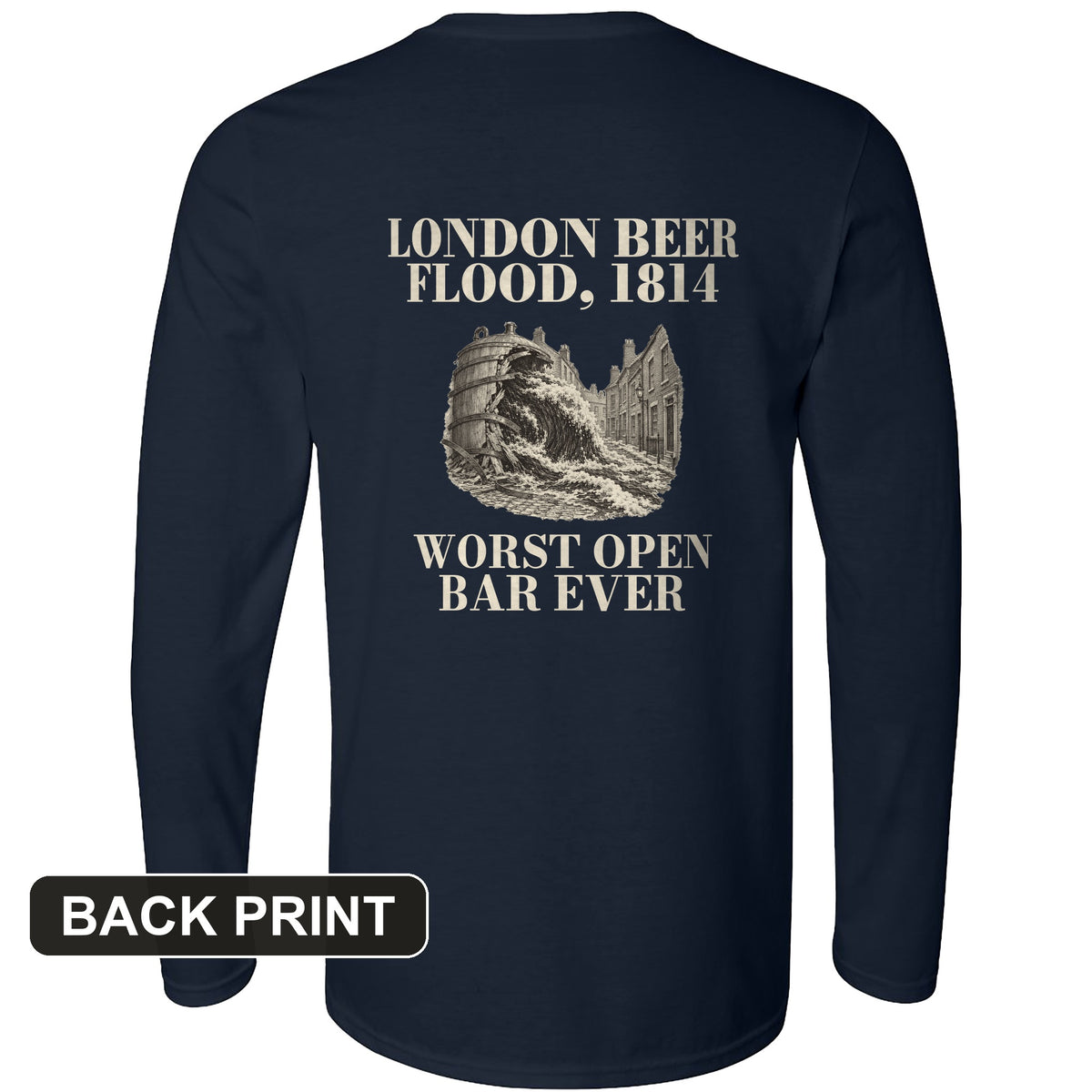 London Beer Flood Worst Open Bar Back Print Long Sleeve T-Shirt