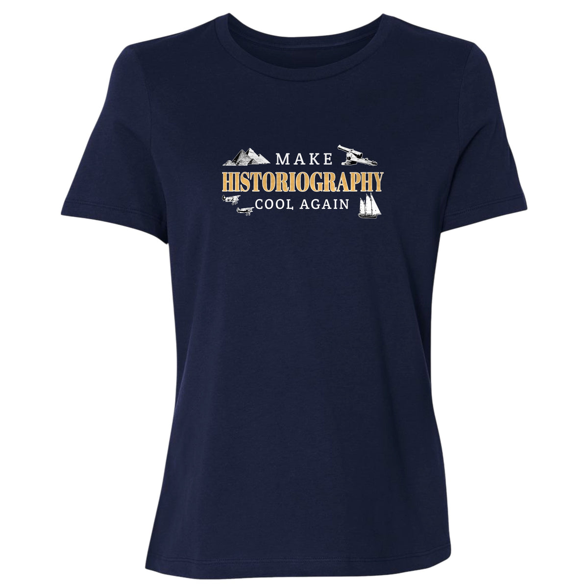 Make Historiography Cool Again Women's T-Shirt