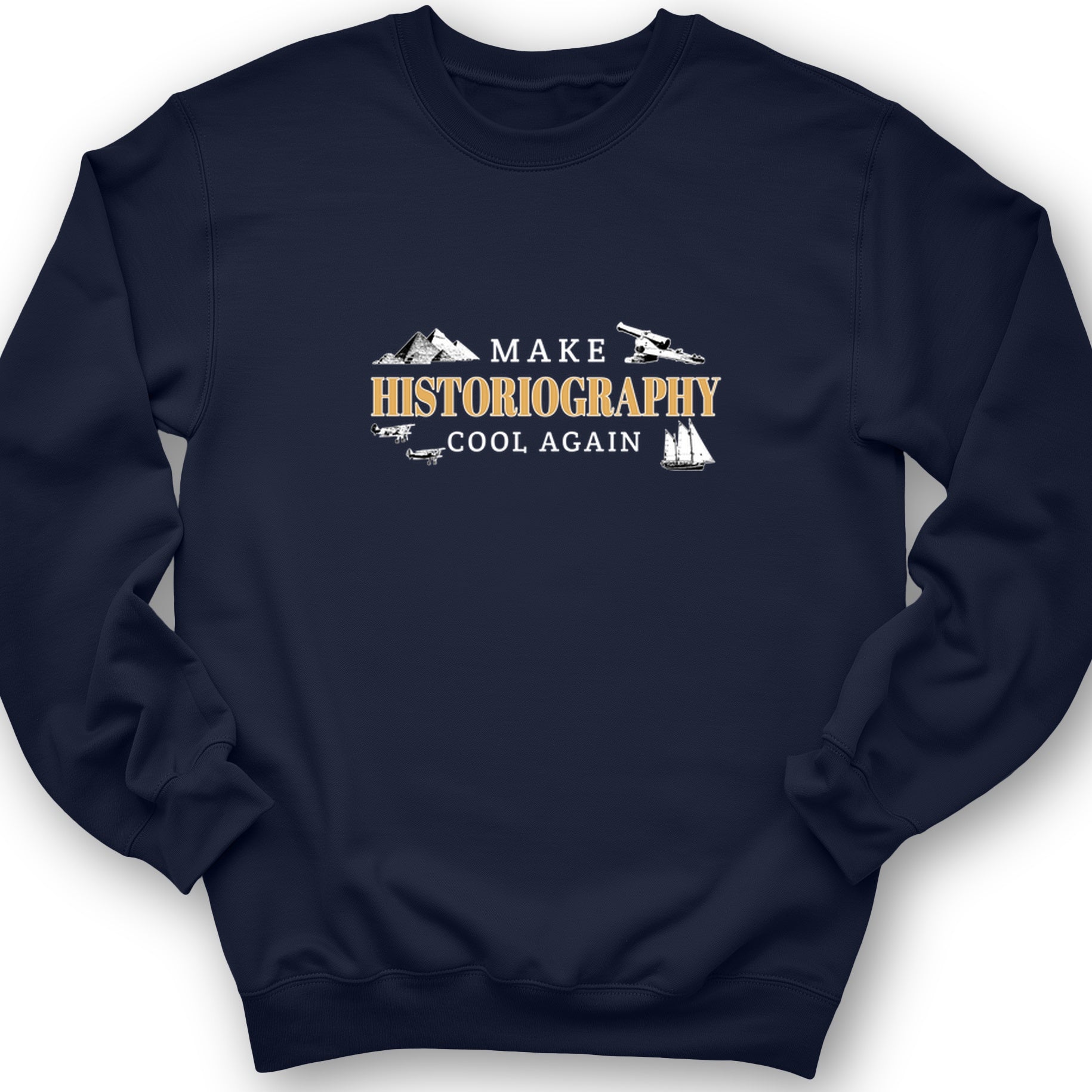 Make Historiography Cool Again Crewneck