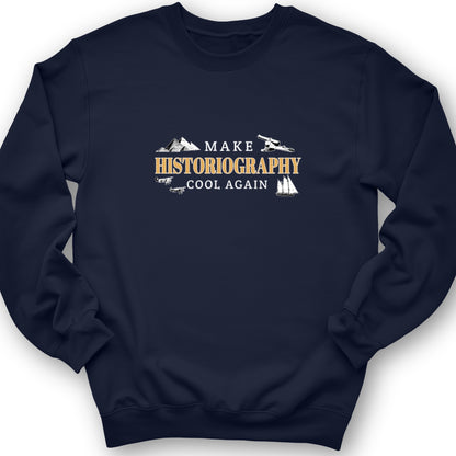 Make Historiography Cool Again Crewneck
