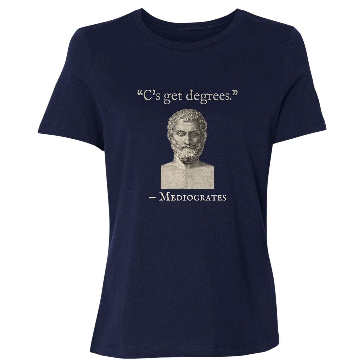 Mediocrates Cs Get Degrees Women's T-Shirt