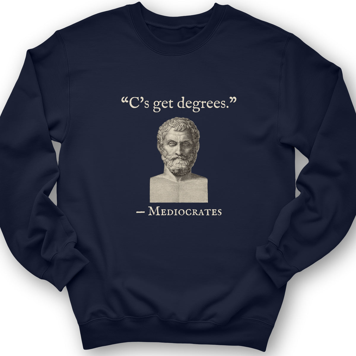 Mediocrates Cs Get Degrees Crewneck