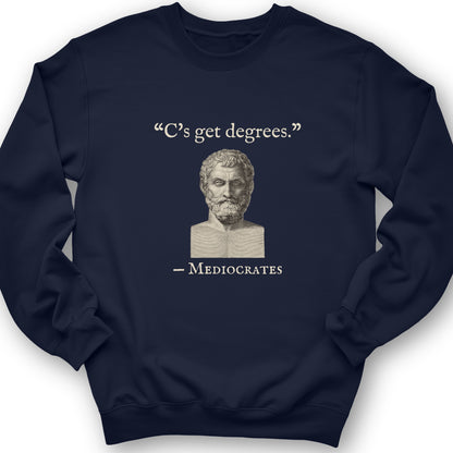 Mediocrates Cs Get Degrees Crewneck