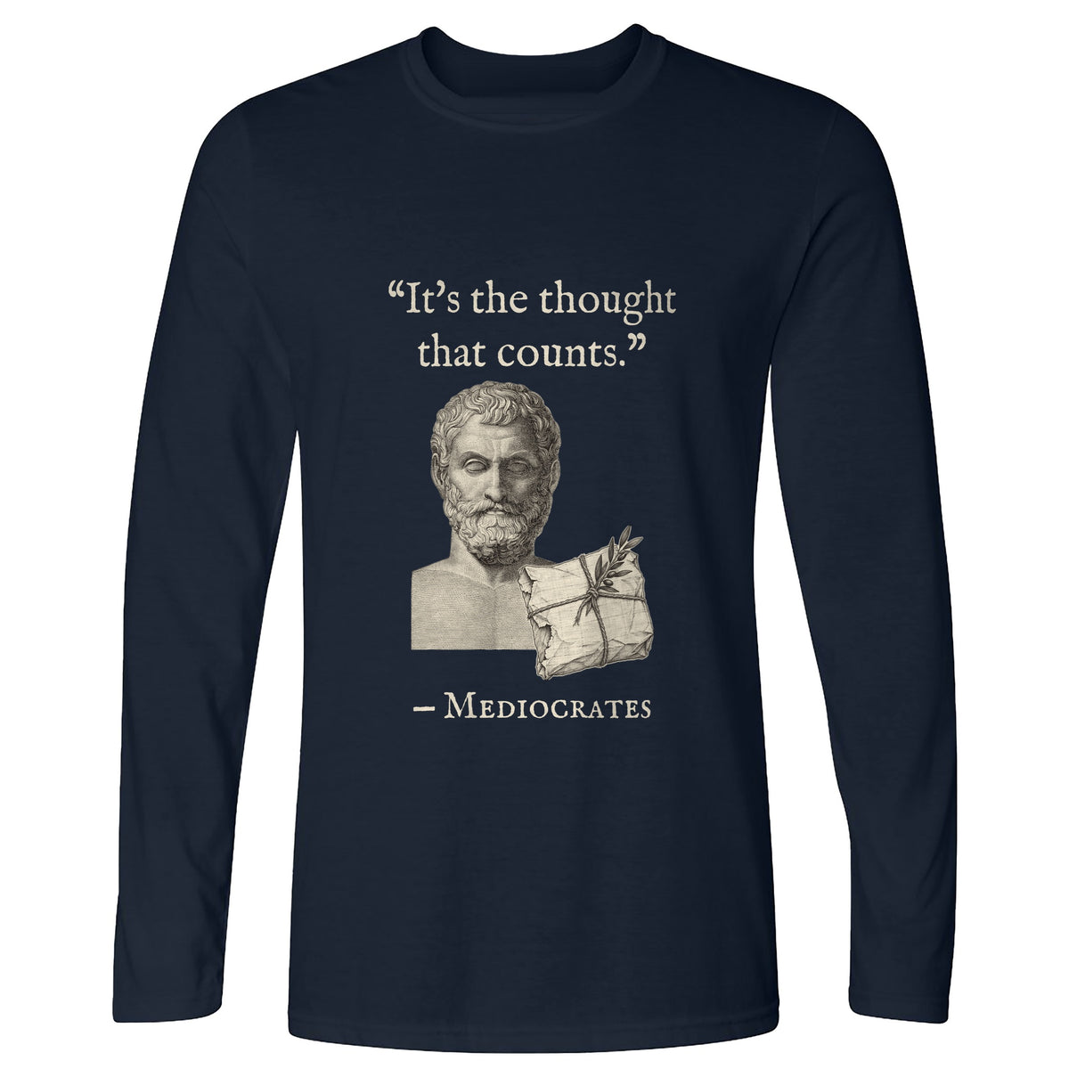 Mediocrates Its The Thought That Counts Long Sleeve T-Shirt