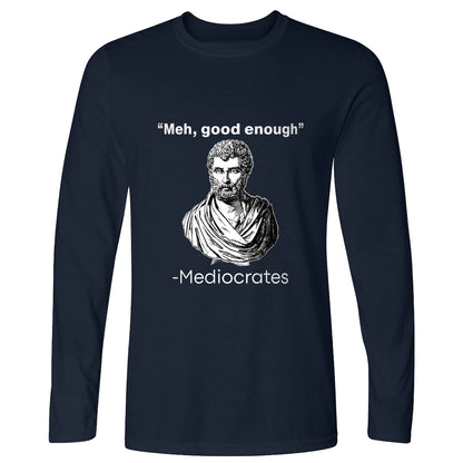 Mediocrates Long Sleeve T-Shirt