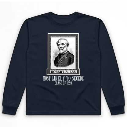 Most Likely to Secede Long Sleeve T-Shirt
