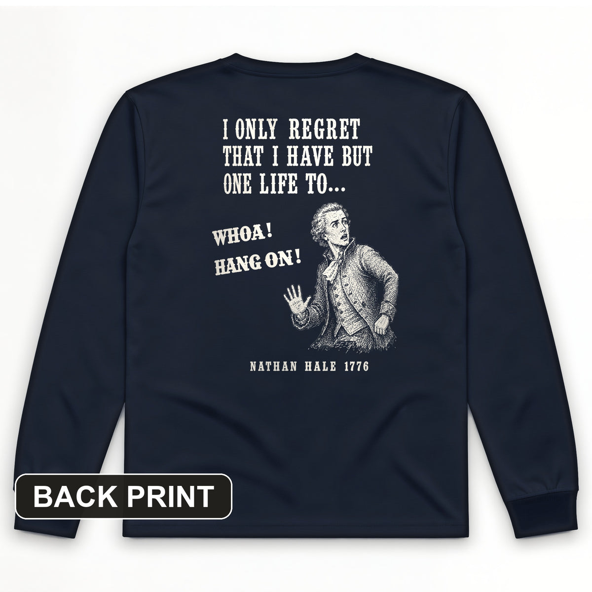 Nathan Hale Whoa Hang On Back Print Long Sleeve T-Shirt
