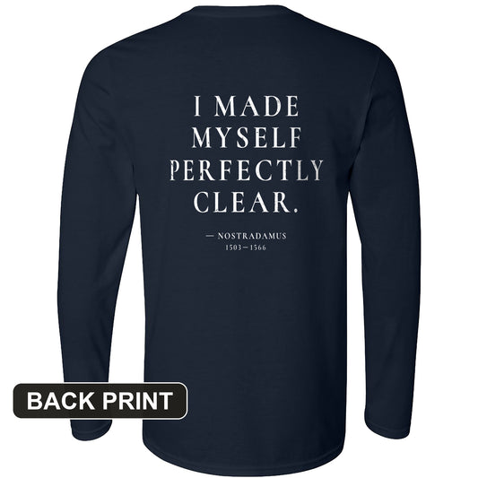 Nostradamus - I Made Myself Perfectly Clear Back Print Long Sleeve T-Shirt