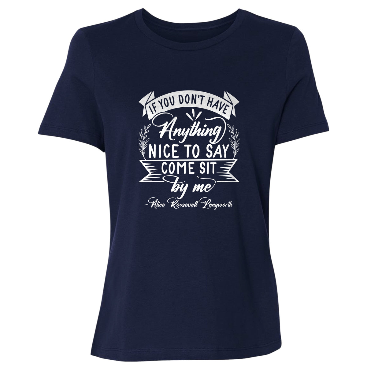 Nothing Nice To Say Women's T-Shirt