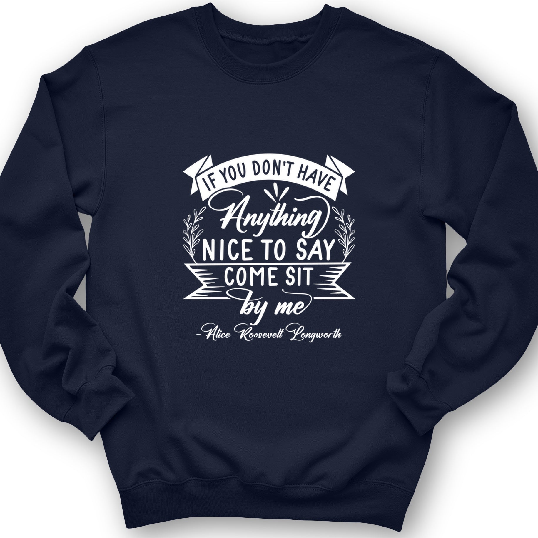 Nothing Nice To Say Crewneck