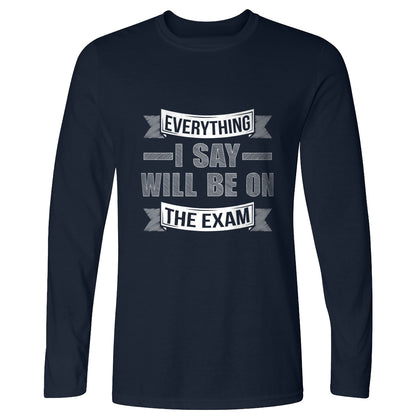 On the Exam Long Sleeve T-Shirt