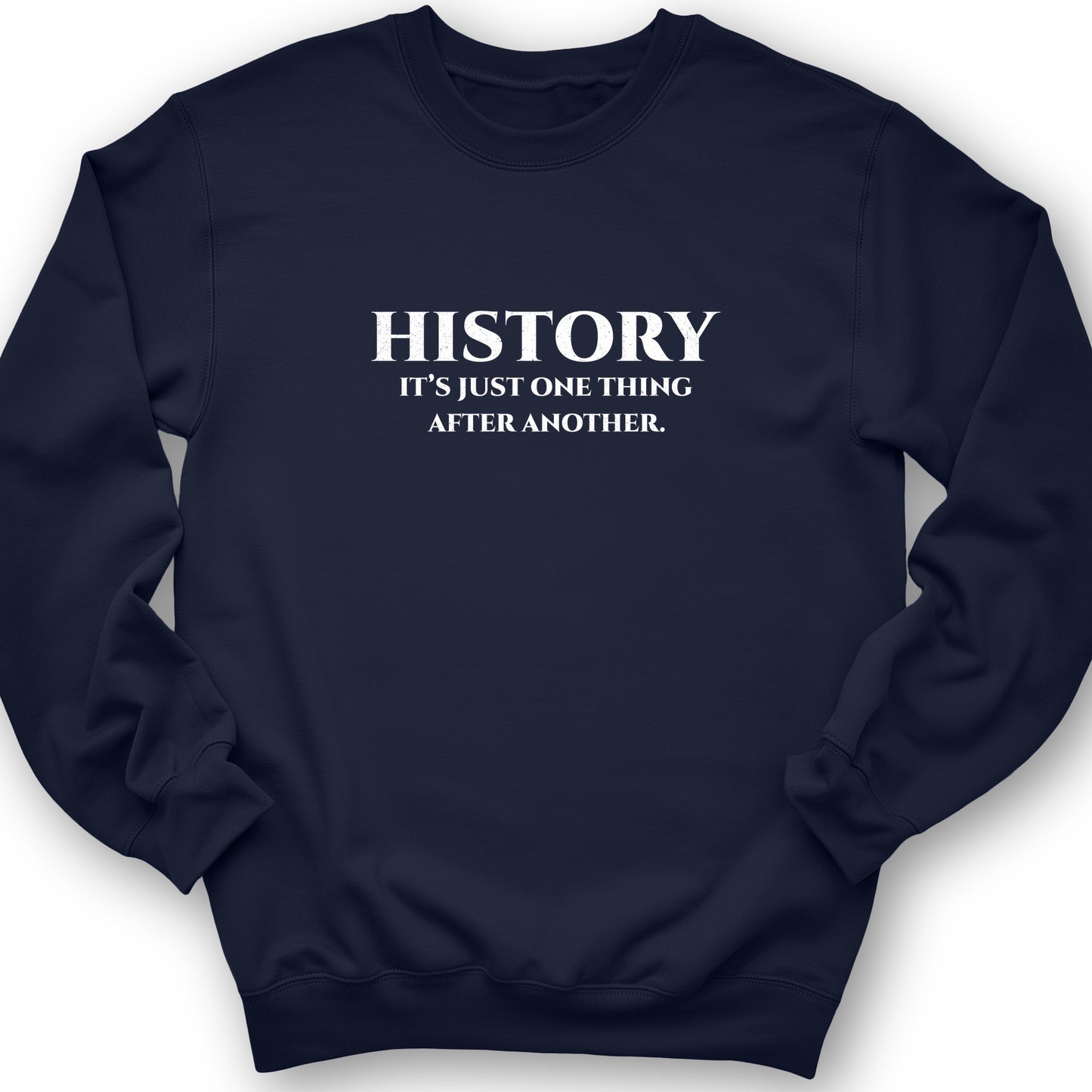 One Thing After Another Sweatshirt