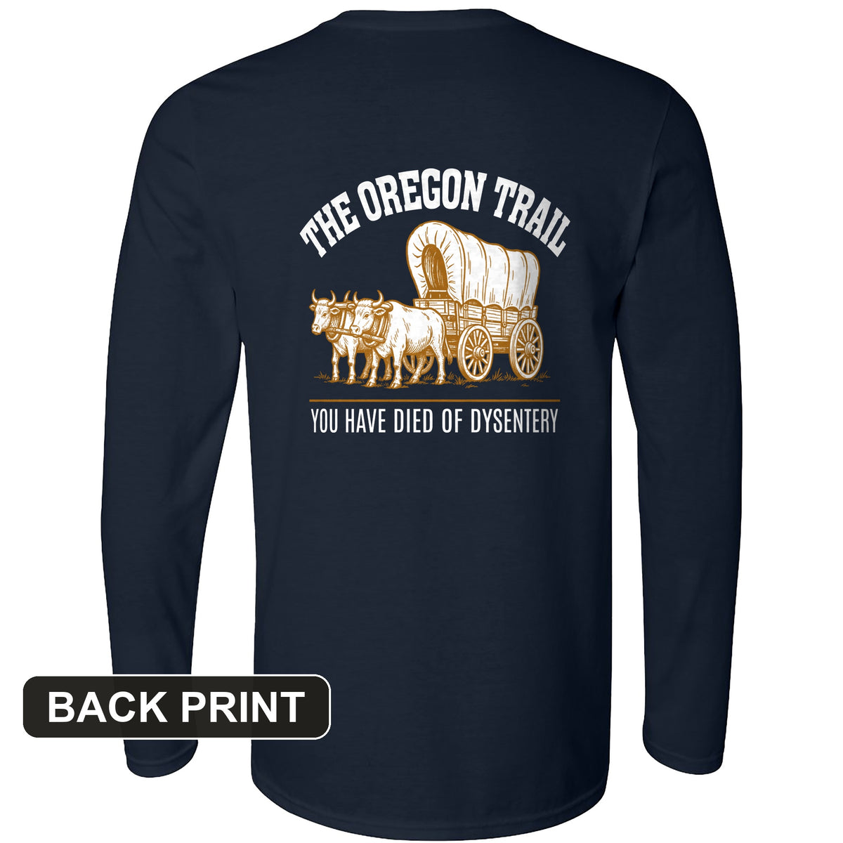 Oregon Trail Dysentery Back Print Long Sleeve T-Shirt