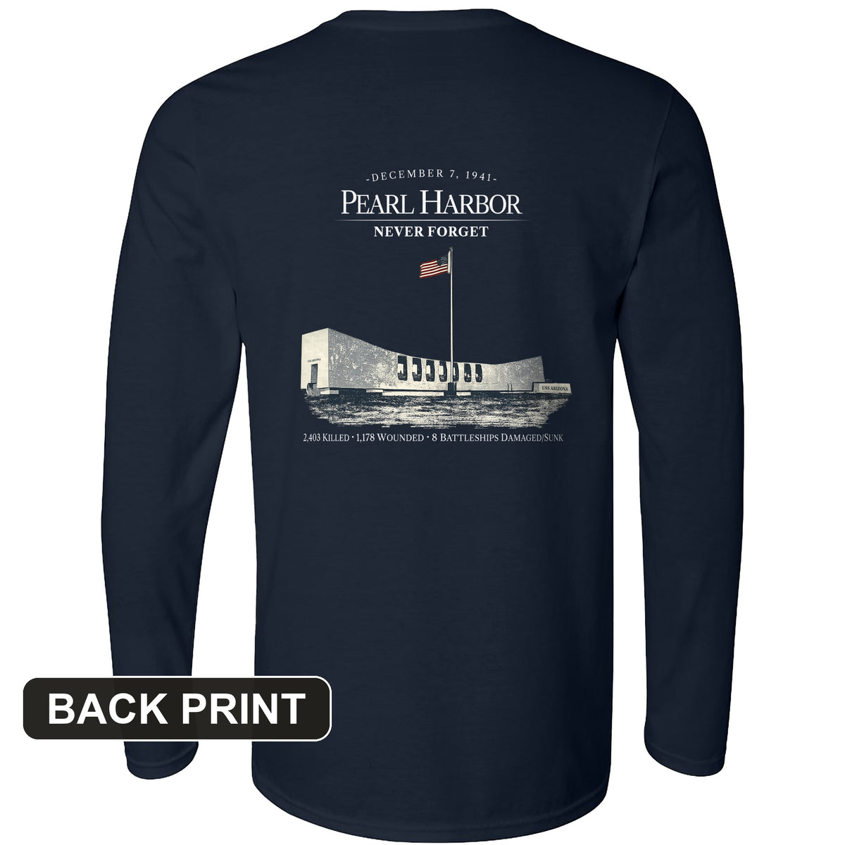 Pearl Harbor - Never Forget Back Print Long Sleeve T-Shirt