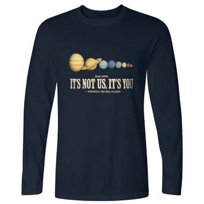 Pluto — It's Not Us, It's You Long Sleeve T-Shirt