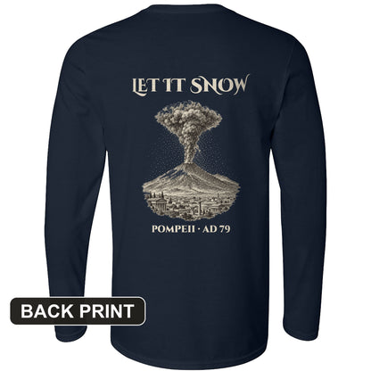 Pompeii Let It Snow AD 79 Back Print Long Sleeve T-Shirt