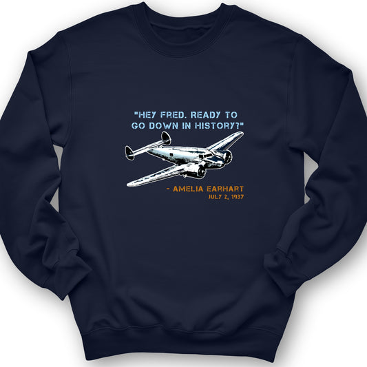 Ready To Go Down In History Crewneck