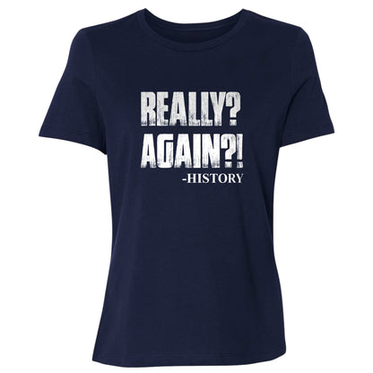 Really? Again? Women's T-Shirt