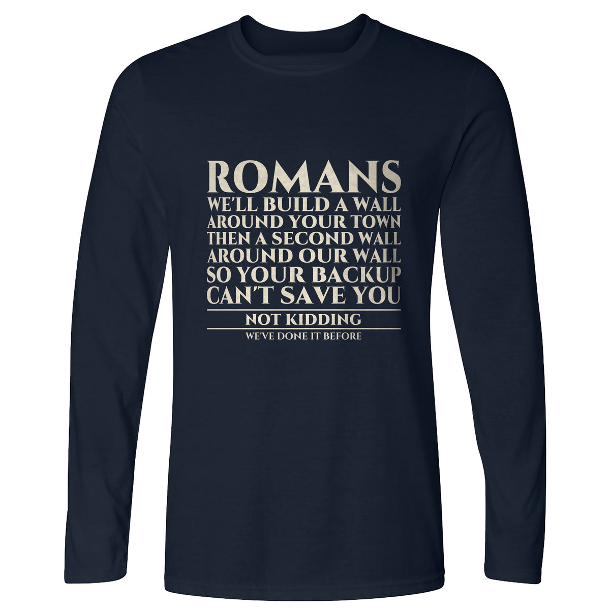 Romans Wall Around Your Wall Long Sleeve T-Shirt