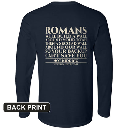 Romans Wall Around Your Wall Back Print Long Sleeve T-Shirt