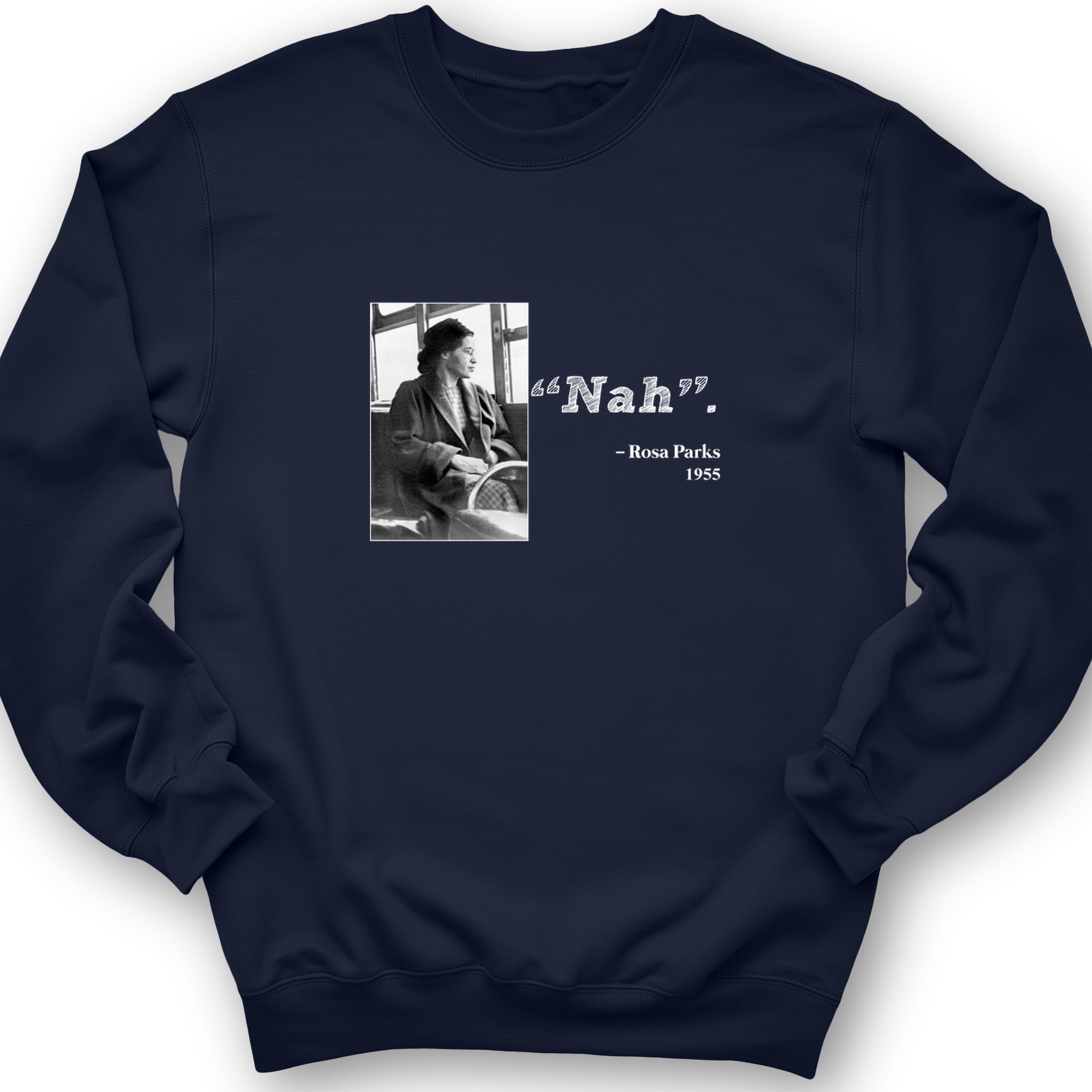 Rosa Parks "Nah" Crewneck