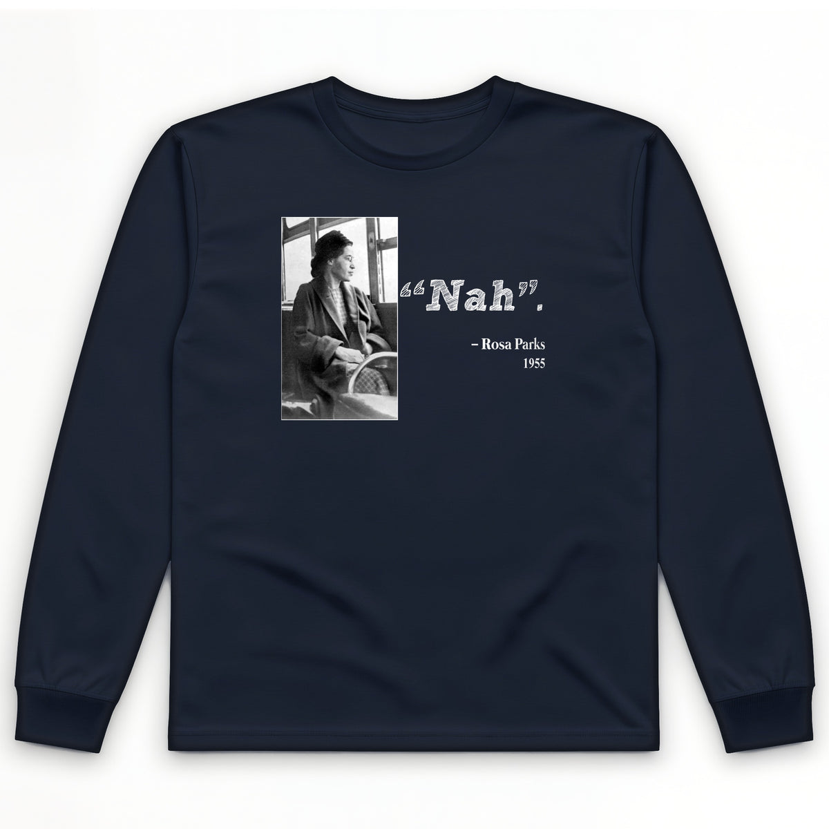 Rosa Parks "Nah" Long Sleeve T-Shirt