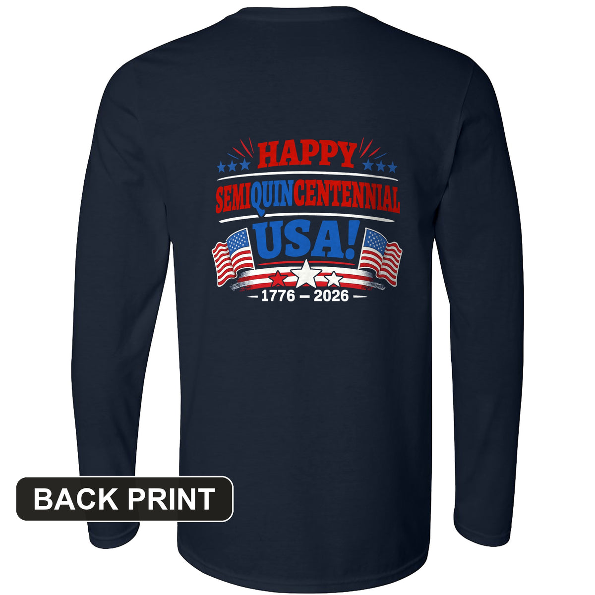 Semiquincentennial Back Print Long Sleeve T-Shirt