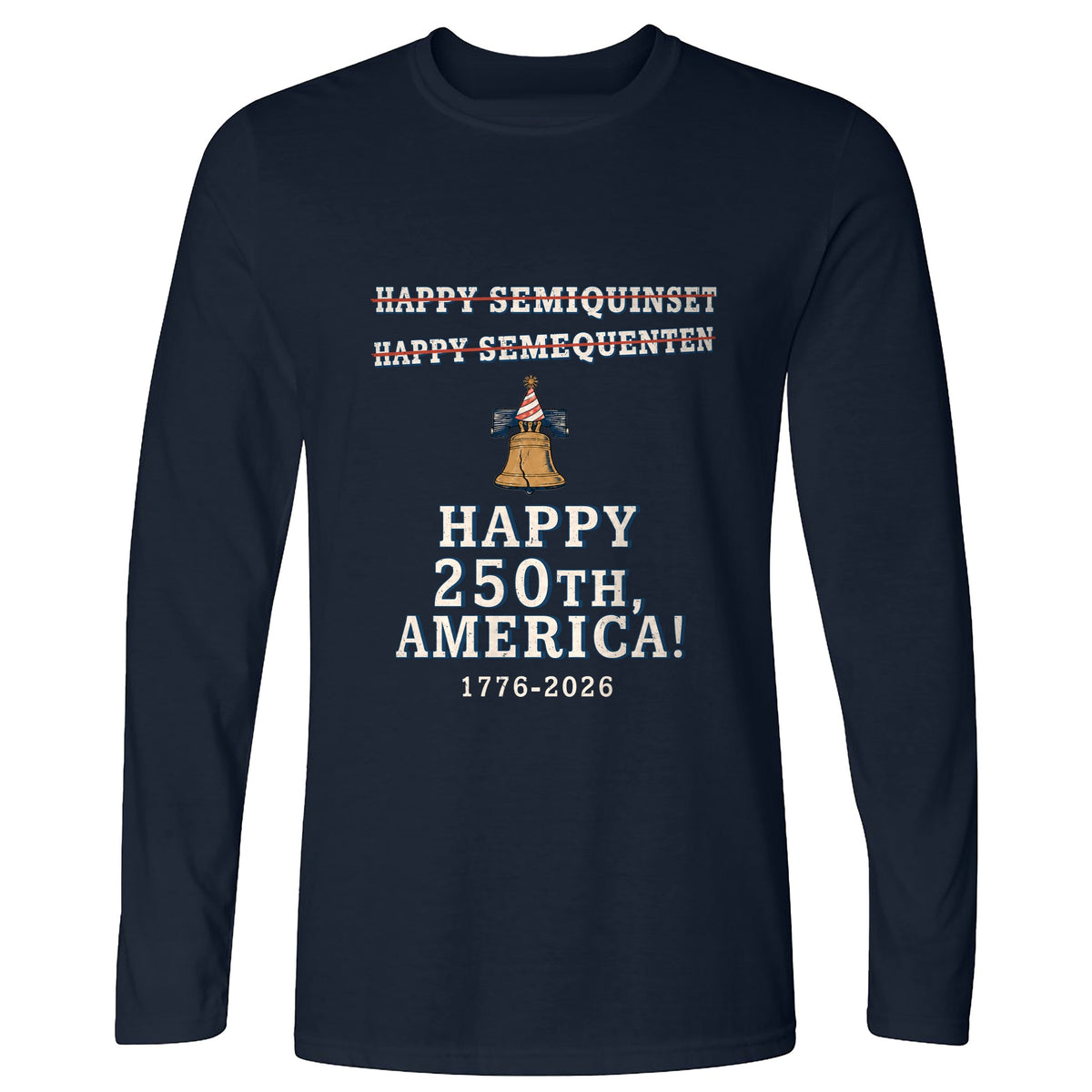 Semiquincentennial Spelling Long Sleeve T-Shirt