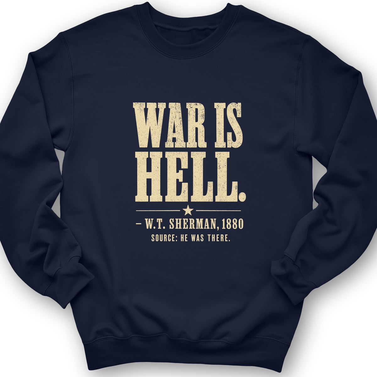 Sherman War Is Hell Crewneck