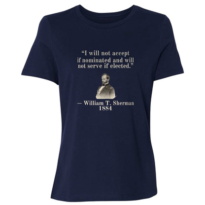 Sherman Will Not Serve If Elected Women's T-Shirt