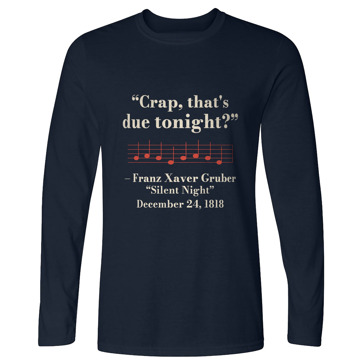 Silent Night Due Tonight Gruber 1818 Long Sleeve T-Shirt