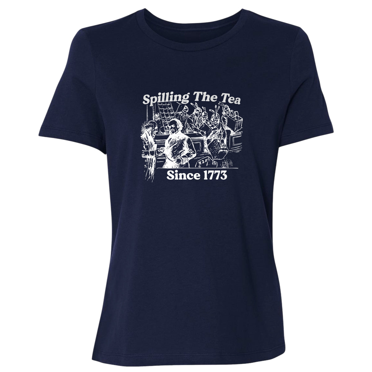 Spilling The Tea Since 1773 Women's T-Shirt