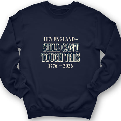 Still Can't Touch This Sweatshirt