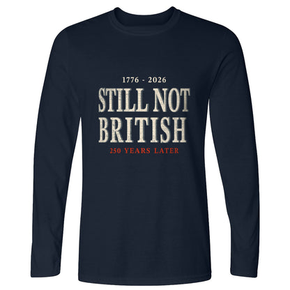 Still Not British Long Sleeve T-Shirt