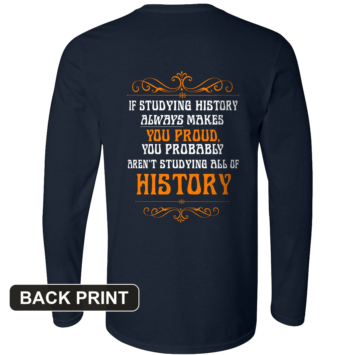 Studying History Back Print Long Sleeve T-Shirt