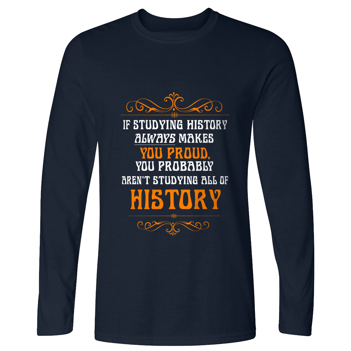 Studying History Long Sleeve T-Shirt