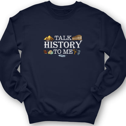 Talk History To Me Crewneck