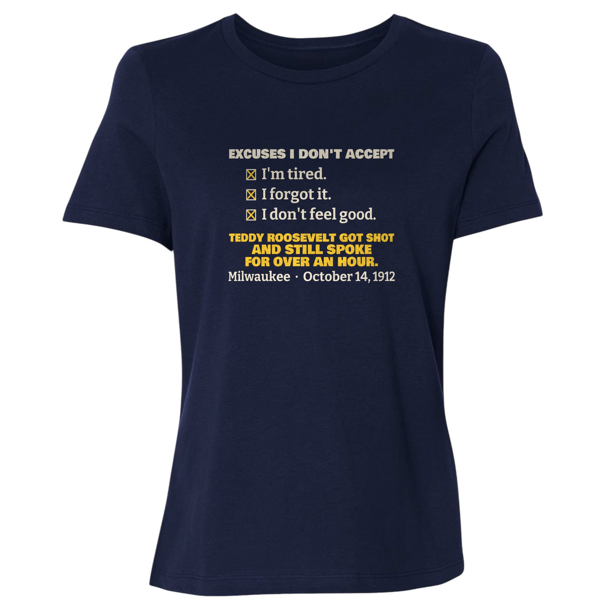 Teddy Roosevelt No Excuses Women's T-Shirt