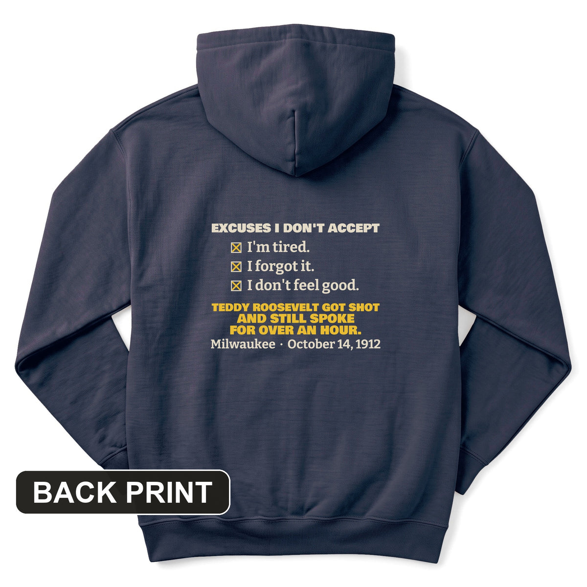 Teddy Roosevelt No Excuses Back Print Hoodie