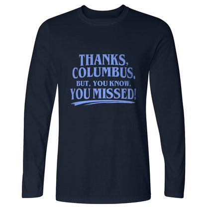 Thanks Columbus Long Sleeve T-Shirt