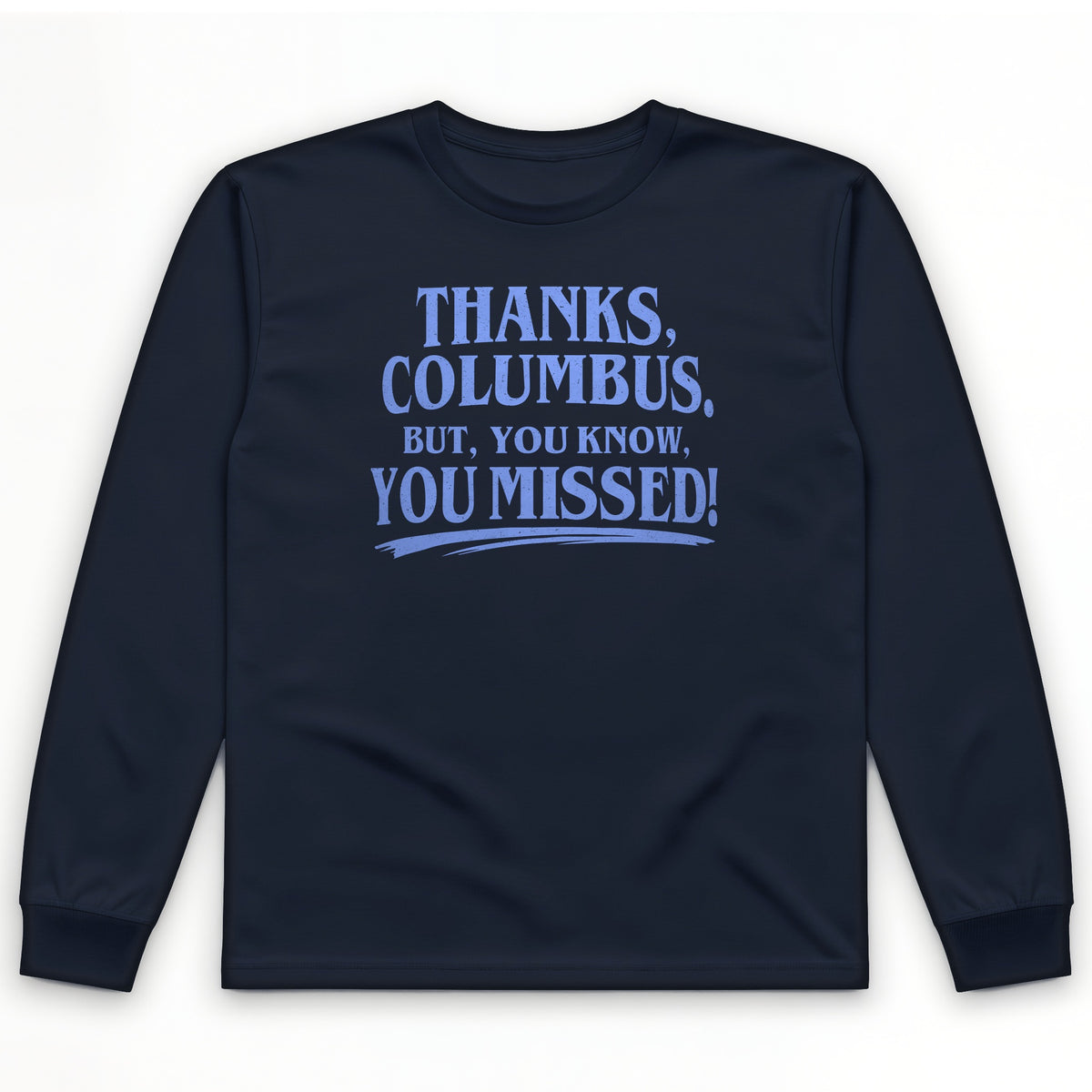Thanks Columbus Long Sleeve T-Shirt