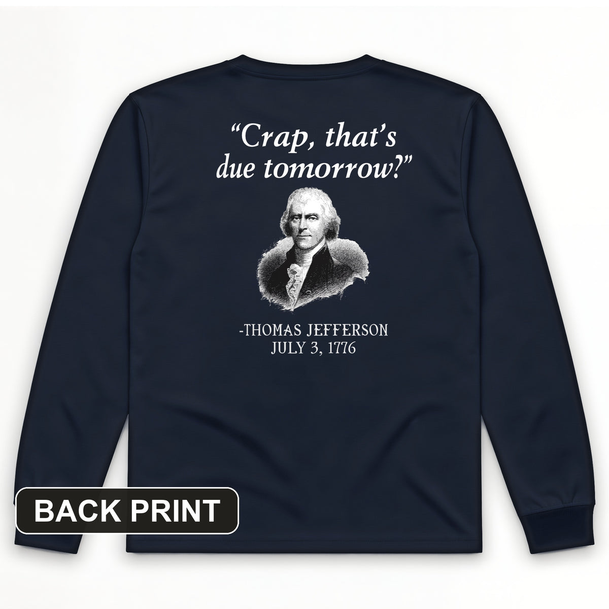 That's Due Tomorrow Back Print Long Sleeve T-Shirt