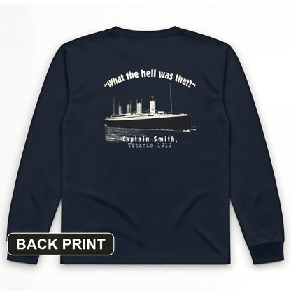Titanic What The Hell Was That Back Print Long Sleeve T-Shirt