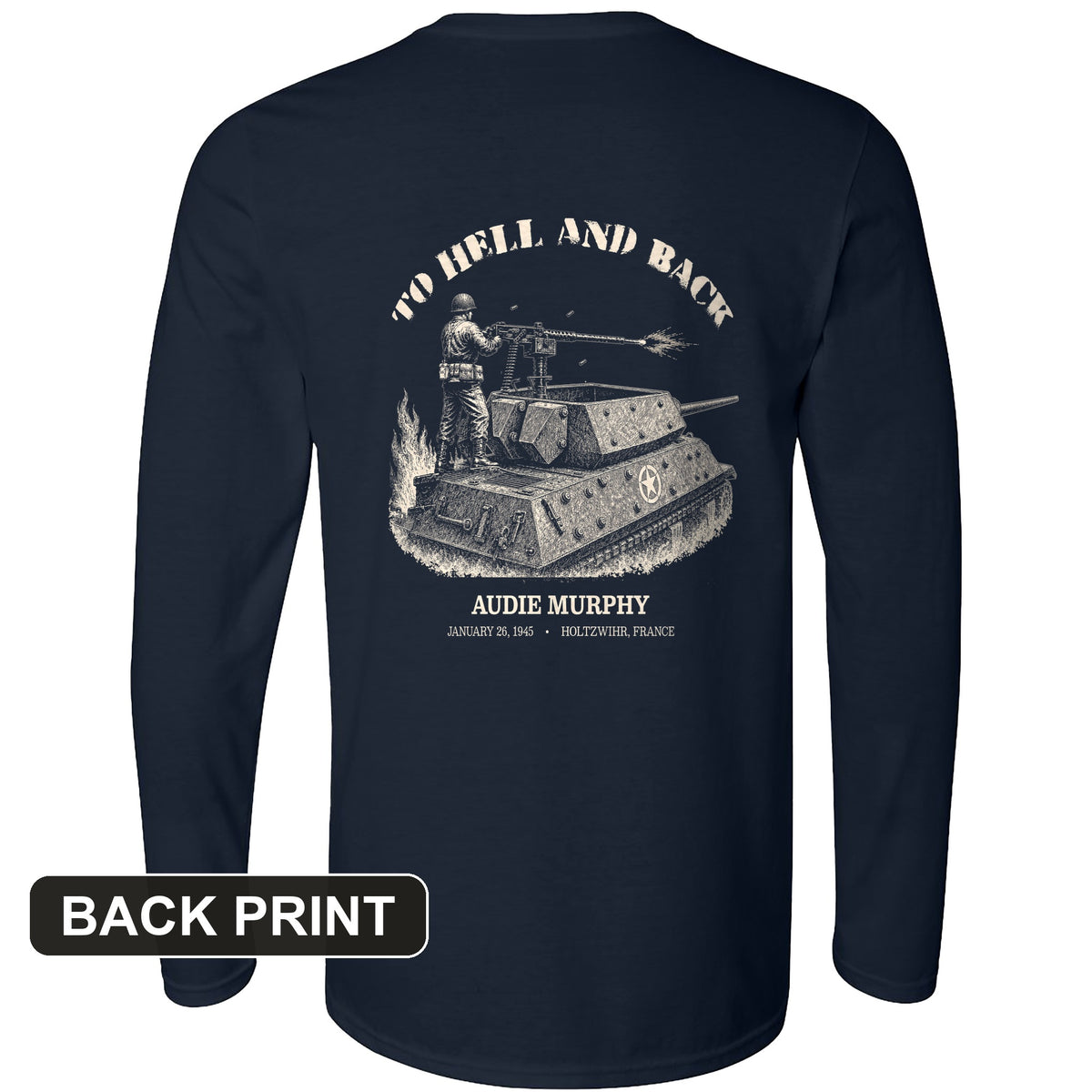 To Hell And Back - Audie Murphy Back Print Long Sleeve T-Shirt