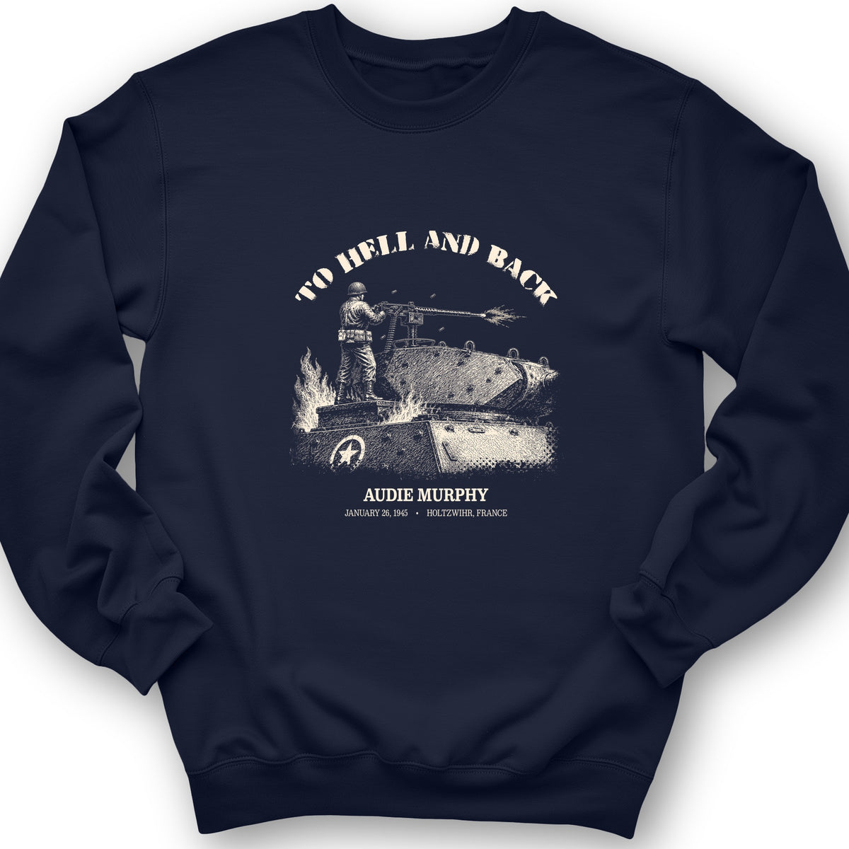 To Hell And Back - Audie Murphy Crewneck